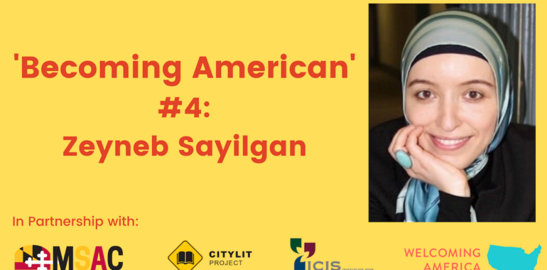 CityLit Presents ‘Becoming American’ #4: Zeyneb Sayilgan