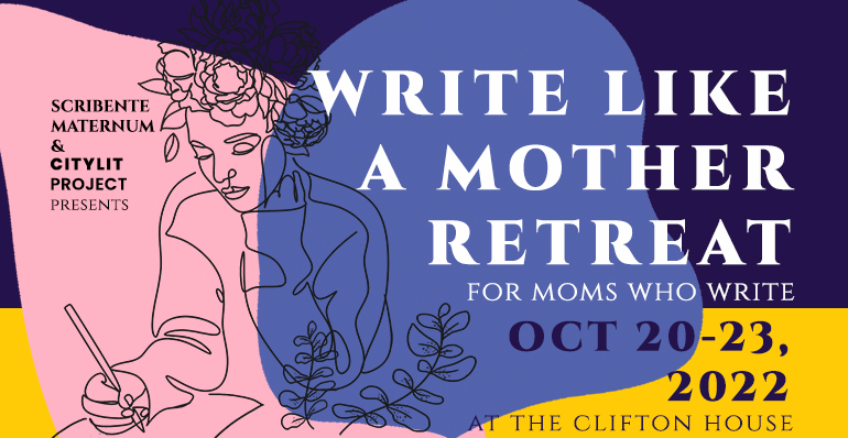 “Write Like a Mother” Scribente Maternum presents a Baltimore retreat for mothers who write